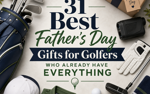 Father’s Day golf gifts including golf clubs, golf balls, apparel and accessories